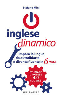 9788858026731 - Inglese dinamico. Impara la lingua da autodidatta e diventa fluente in 6 mesi