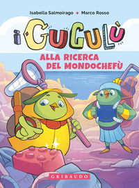 9788858027202 - Alla ricerca del Mondochefù. I Gugulù