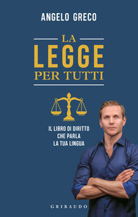 9788858039687 - La legge per tutti. Il libro di diritto che parla la tua lingua