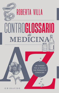 9788858046944 - Controglossario di medicina. Un viaggio fra le parole che pensiamo di conoscere