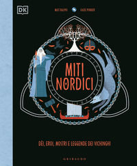 9788858047064 - Miti nordici. Dèi, eroi, mostri e leggende dei vichinghi
