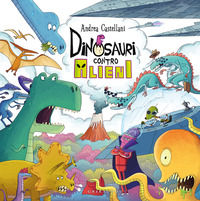 9788858048283 - Dinosauri contro alieni. Ediz. a colori