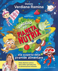 9788858053768 - Viaggio sul pianeta Nutrix. Alla scoperta della piramide alimentare