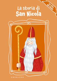 9788858056400 - La storia di San Nicola. La vita dei santi. Ediz. a colori