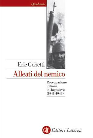 9788858106730 - Alleati del nemico. L'occupazione italiana in Jugoslavia (1941-1943)