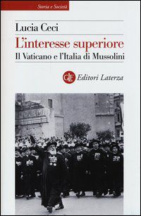 9788858107799 - L'interesse superiore. Il Vaticano e l'Italia di Mussolini