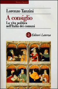 9788858111062 - A consiglio. La vita politica nell'Italia dei comuni