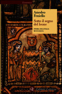 9788858111413 - Sotto il segno del leone. Storia dell'Italia musulmana