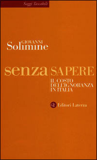 9788858111857 - Senza sapere. Il costo dell'ignoranza in Italia