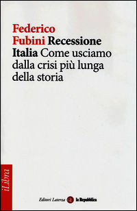 9788858112120 - Recessione Italia. Come usciamo dalla crisi più lunga della storia