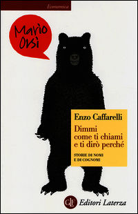 9788858113189 - Dimmi come ti chiami e ti dirò perché. Storie di nomi e di cognomi