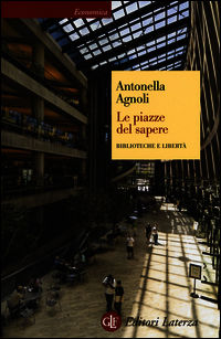 9788858113226 - Le piazze del sapere. Biblioteche e libertà