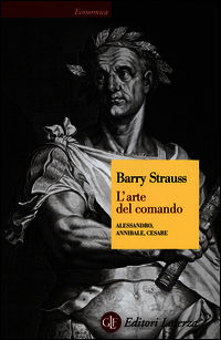 9788858119921 - L'arte del comando. Alessandro, Annibale, Cesare
