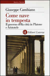 9788858120217 - Come nave in tempesta. Il governo della città in Platone e Aristotele