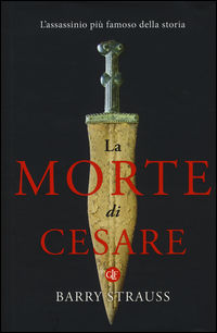 9788858120675 - La morte di Cesare. L'assassinio più famoso della storia