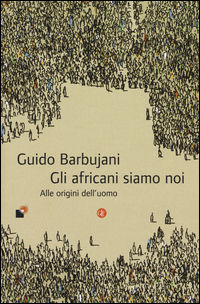 9788858125205 - Gli africani siamo noi. Alle origini dell'uomo