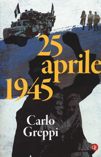 9788858128909 - 25 aprile 1945