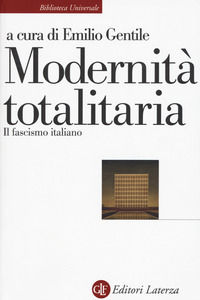 9788858134870 - Modernità totalitaria. Il fascismo italiano