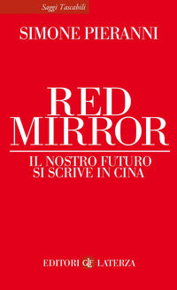 9788858140628 - Red mirror. Il nostro futuro si scrive in Cina