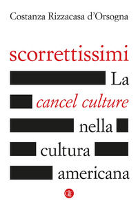 9788858146989 - Scorrettissimi. La cancel culture nella cultura americana