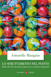 9788858147283 - Lo sfruttamento nel piatto. Quello che tutti dovremmo sapere per un consumo consapevole