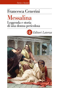 9788858155578 - Messalina. Leggenda e storia di una donna pericolosa