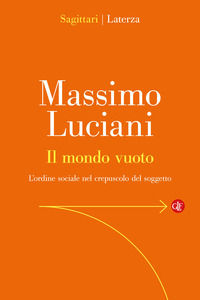 9788858161166 - Il mondo vuoto. L'ordine sociale nel crepuscolo del soggetto
