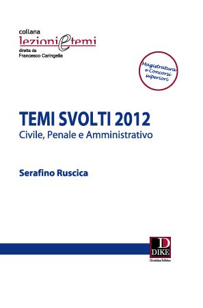 Temi svolti 2012. Civile, penale e amministrativo