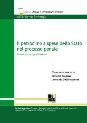 Il patrocinio a spese dello Stato nel processo penale. Aspetti teorici e profili pratici