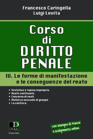 9788858202845 - Corso di diritto penale. Vol. 4: Le forme di manifestazione e le conseguenze del reato