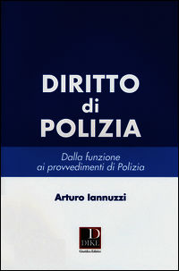 9788858204061 - Diritto di polizia. Dalla funzione ai provvedimenti di polizia