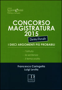 9788858204375 - Concorso magistratura 2015. I dieci argomenti più probabili. Diritto penale