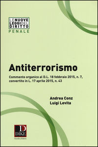 9788858204726 - Antiterrorismo. Commento organico al D.L. 18 febbraio 2015 n. 7, convertito in L. 17 aprile 2015, n. 43