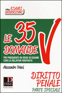 9788858205143 - Le 35 domande più frequenti in sede di esame con le relative risposte. Diritto penale parte speciale