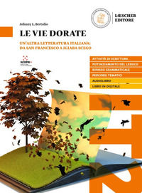 9788858341001 - Le vie dorate. Un'altra letteratura italiana: da san Francesco a Igiaba Scego. Livello B2-C2