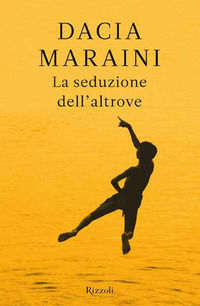 9788858615195 - La seduzione dell'altrove
