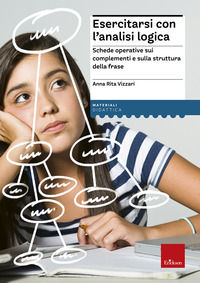 9788859000747 - Esercitarsi con l'analisi logica. Schede operative sui complementi e la struttura della frase