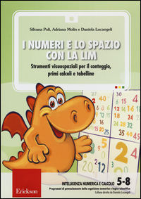 9788859007203 - I numeri e lo spazio con la LIM. Strumenti visuospaziali per il conteggio, primi calcoli e tabelline. CD-ROM