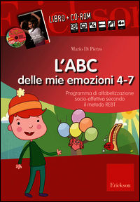 9788859008552 - L'ABC delle mie emozioni. 4-7 anni. Programma di alfabetizzazione socio-fettiva secondo il metodo REBT. Con CD-ROM