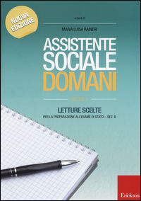 9788859010630 - Assistente sociale domani. Letture scelte per la preparazione all'esame di Stato. Sez. B. Vol. 1