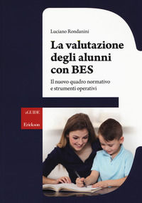 9788859014423 - La valutazione degli alunni con BES. Il nuovo quadro normativo e strumenti operativi