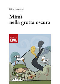 9788859015710 - Mimì nella grotta oscura (Fuori commercio)