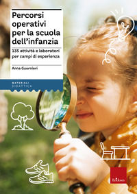 9788859020554 - Percorsi operativi per la scuola dell'infanzia. 135 attività e laboratori per campi di esperienza. Con Libro in brossura