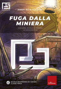 9788859029069 - Fuga dalla miniera. Esplora, risolvi e impara la matematica. Playscape. Per la classe 3ª della scuola secondaria di prim