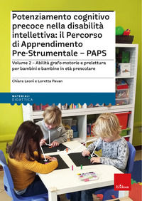9788859031574 - Potenziamento cognitivo precoce nella disabilità intellettiva: il percorso di apprendimento pre-strumentale PAPS. Con es