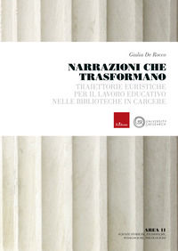 9788859044536 - Narrazioni che trasformano. Traiettorie euristiche per il lavoro educativo nelle biblioteche in carcere