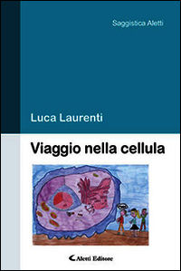 9788859118640 - Viaggio nella cellula