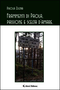 9788859123644 - Frammenti di Paola, passione e scelta d'amare