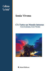 9788859149675 - C'è tutto un mondo intorno così lontano, così vicino