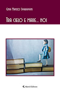 9788859151999 - Tra cielo e mare... noi
